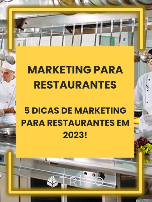 5 dicas de Marketing para Restaurantes em 2023!